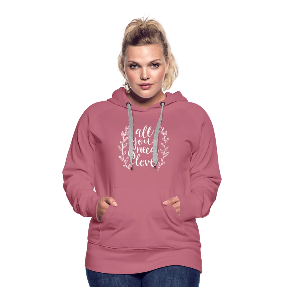 All you need is Love - Women’s Premium Hoodie