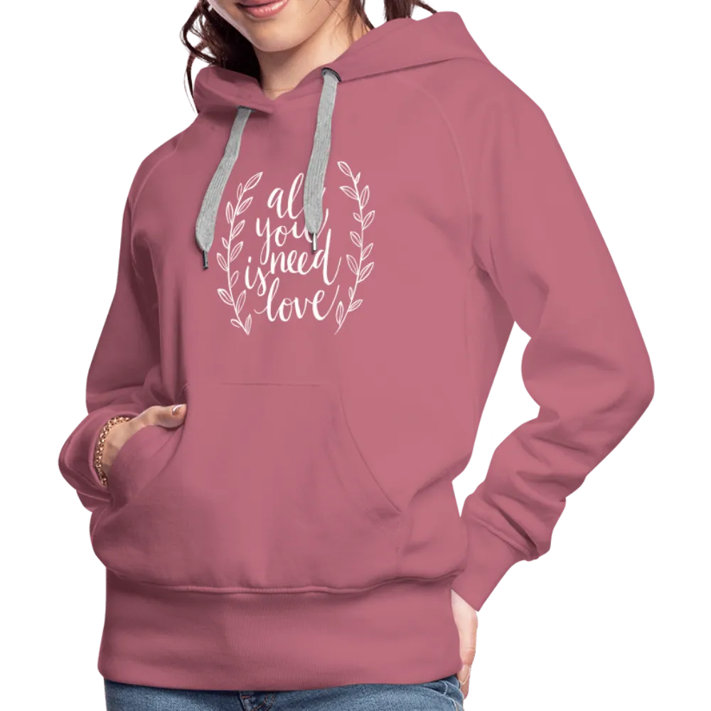 All you need is Love - Women’s Premium Hoodie