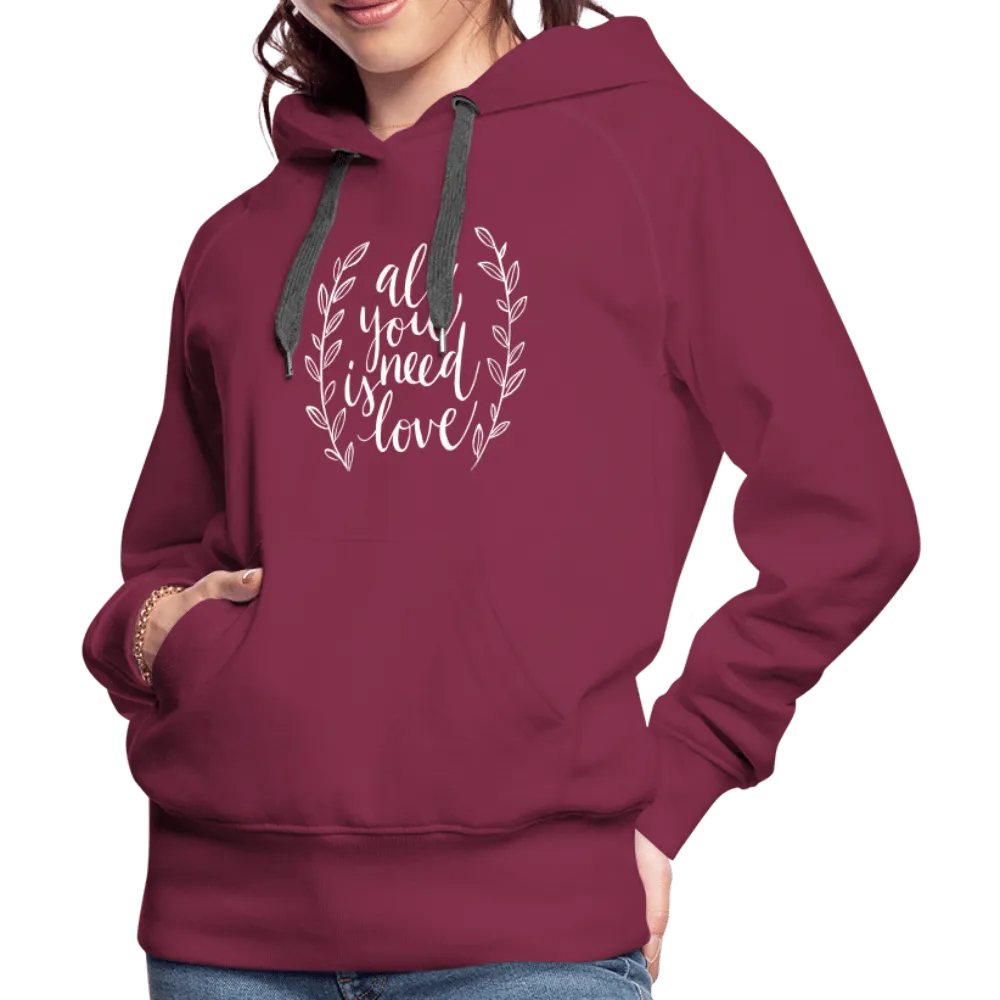 All you need is Love - Women’s Premium Hoodie