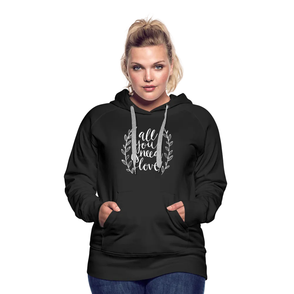 All you need is Love - Women’s Premium Hoodie