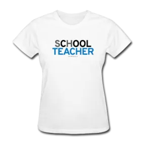 "sChOOL Teacher" - Women's T-Shirt