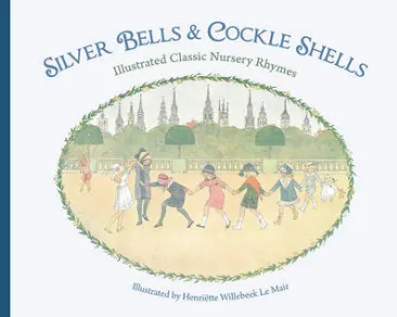 Silver Bells and Cockle Shells  - Classic Nursery Rhymes